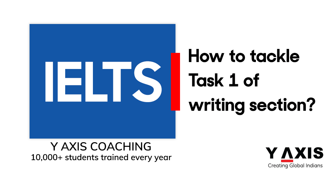 Tips to tackle Task 1 of IELTS Writing section