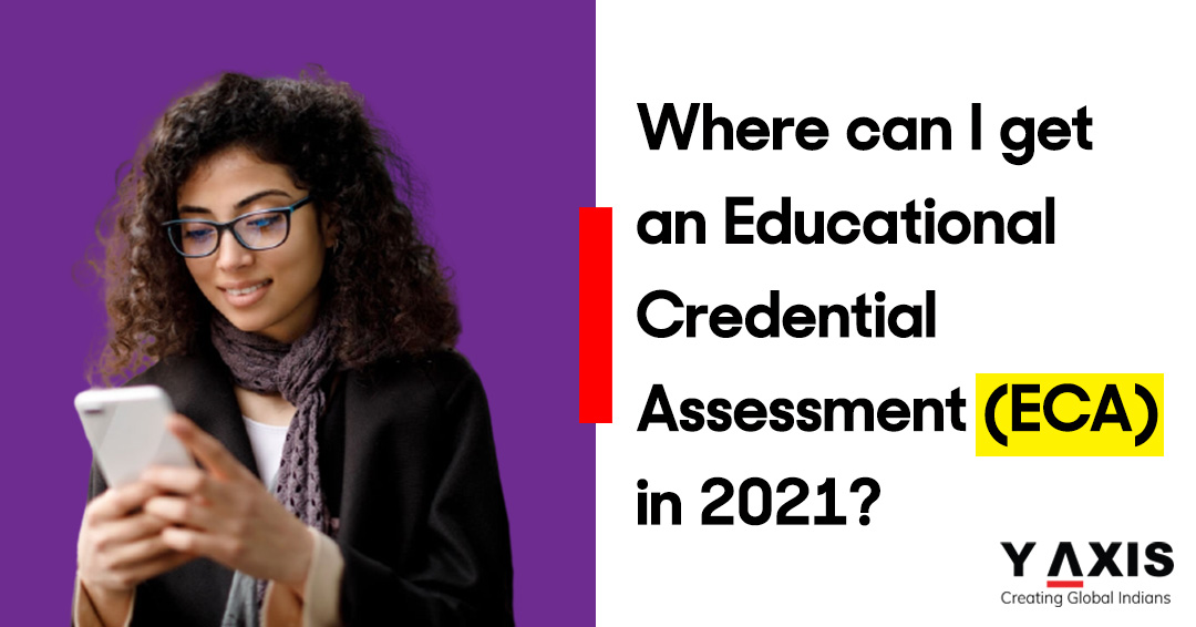 Where can I get an Educational Credential Assessment (ECA) in 2021?