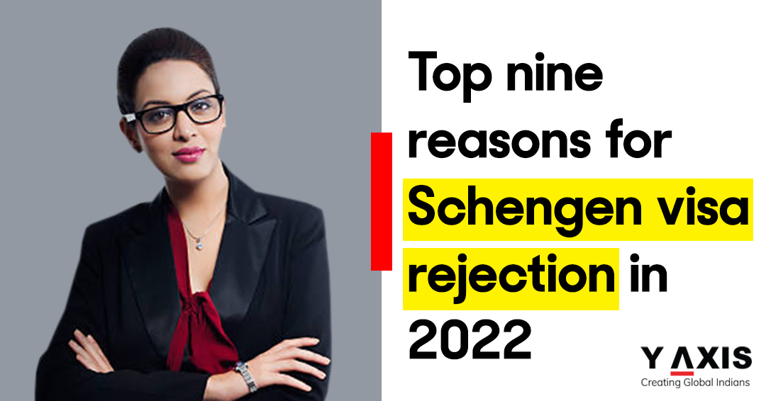 Top nine reasons for Schengen visa rejection in 2022