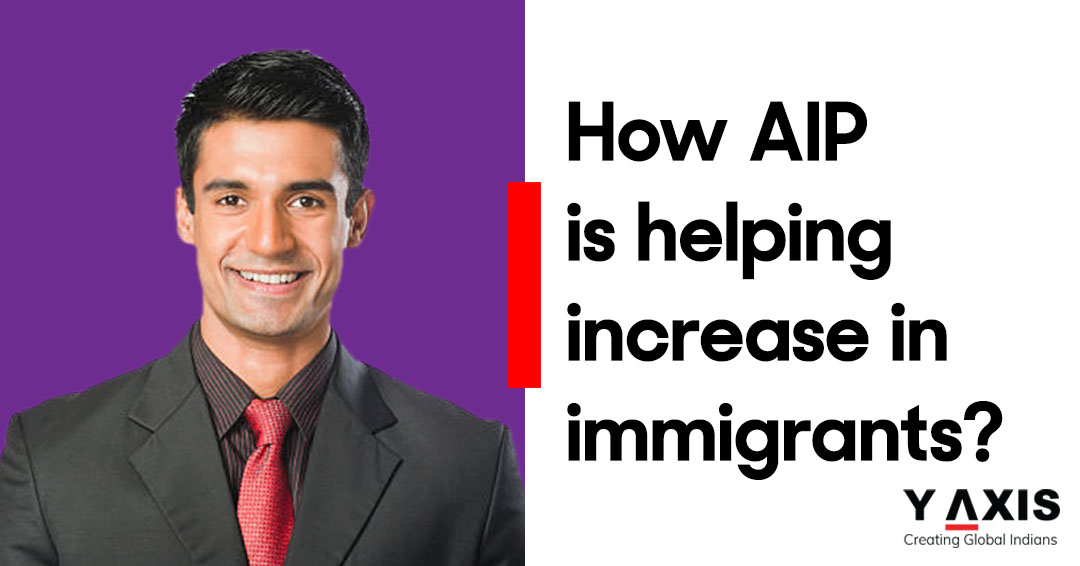 How AIP is helping increase in immigrants