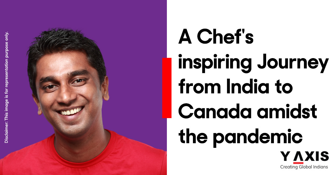 A Chef’s Inspiring Journey from India to Canada Amidst the Pandemic