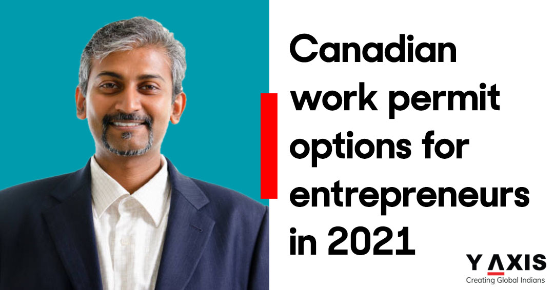 Canadian work permit options for entrepreneurs in 2021