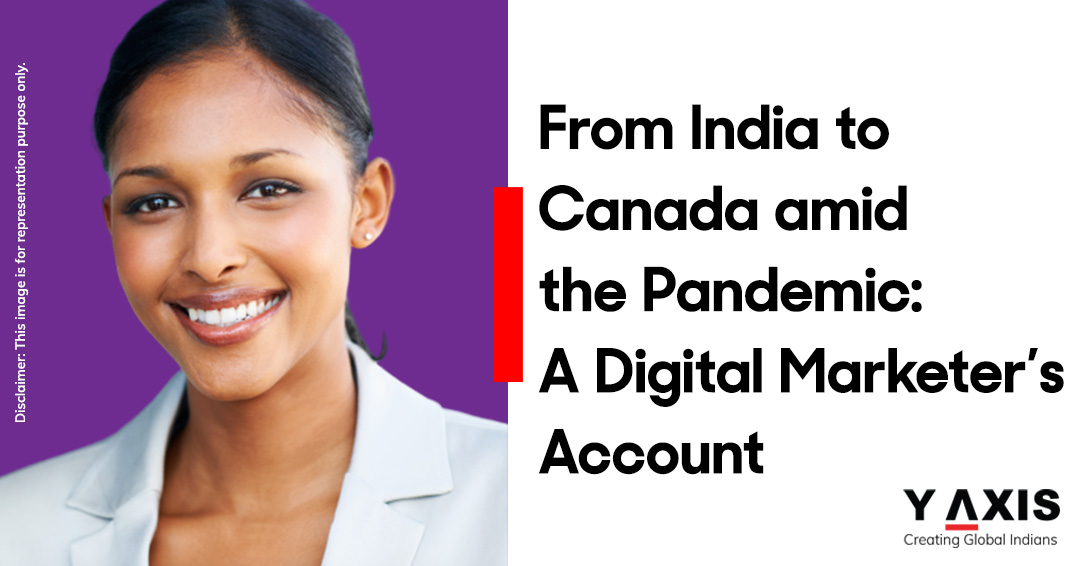 From India To Canada Amid the Pandemic: A Digital Marketer’s Account