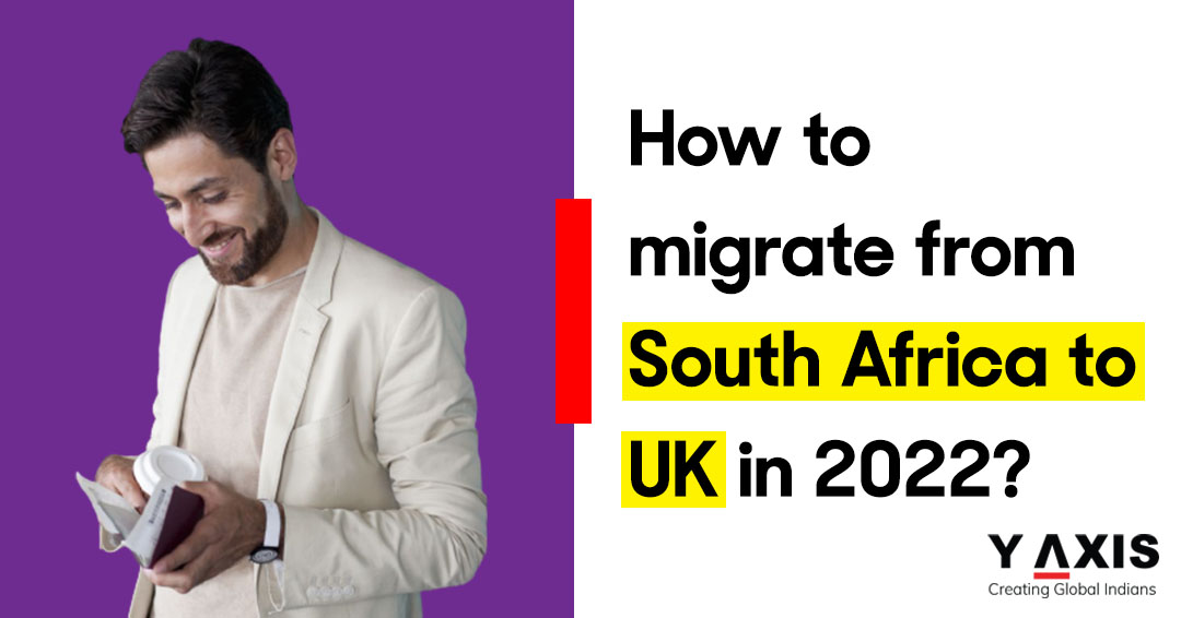 How to migrate from South Africa to UK in 2022