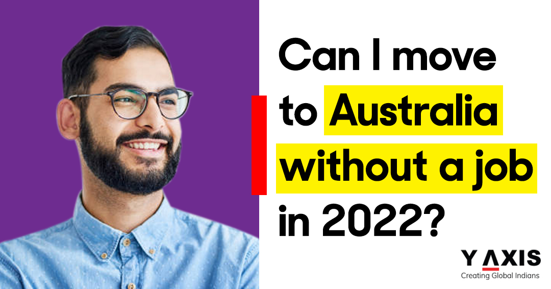 move to Australia without a job in 2022