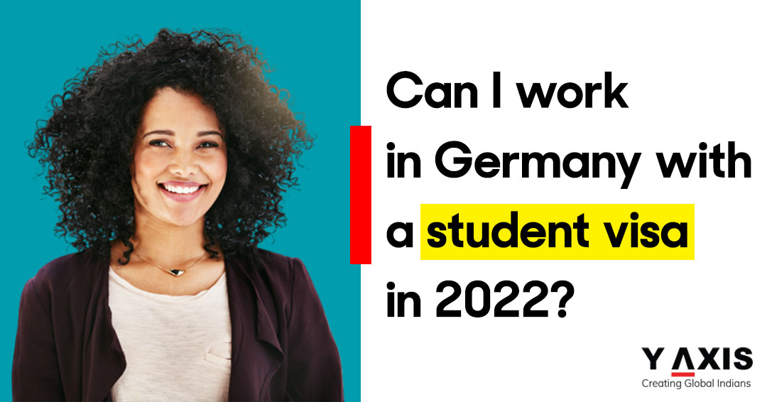 work in Germany with a student visa in 2022