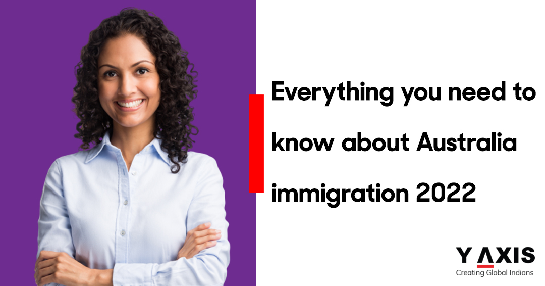 Everything you need to know about Australia immigration 2022