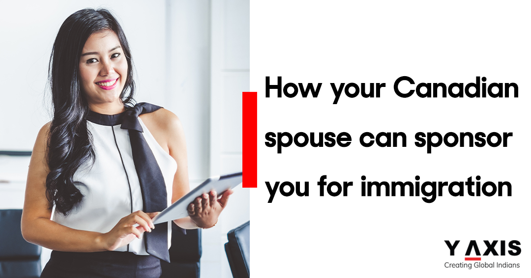 How your Canadian spouse can sponsor you for immigration