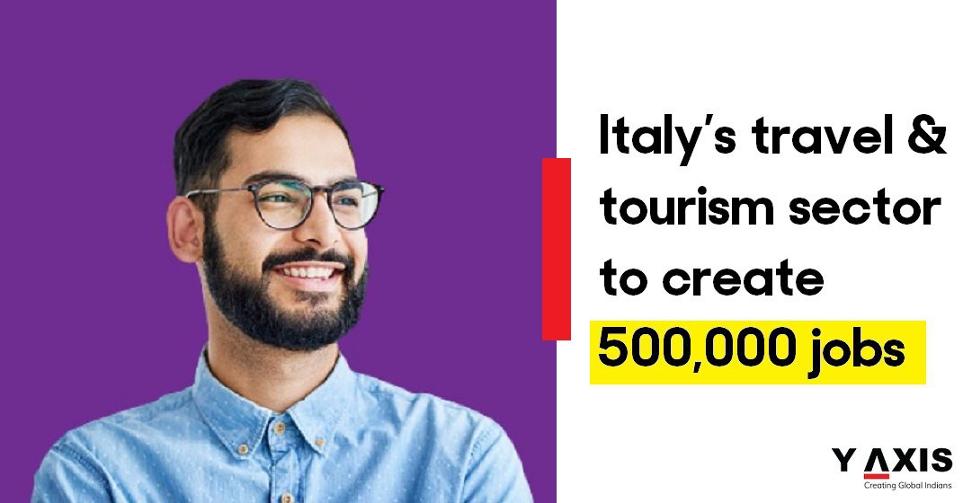 Italy’s travel & tourism sector to create 500,000 jobs
