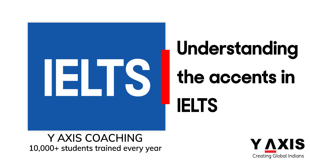 Understanding the accents in IELTS