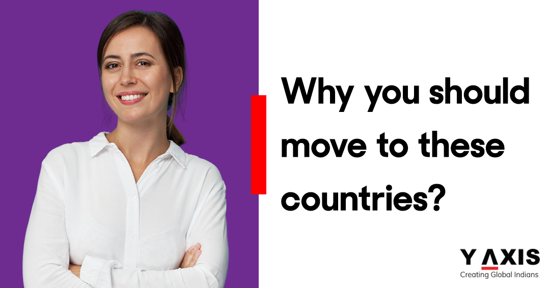 Why you should move to these countries