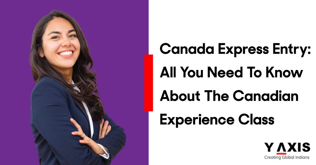 Canada Express Entry All You Need To Know About The Canadian Experience Class